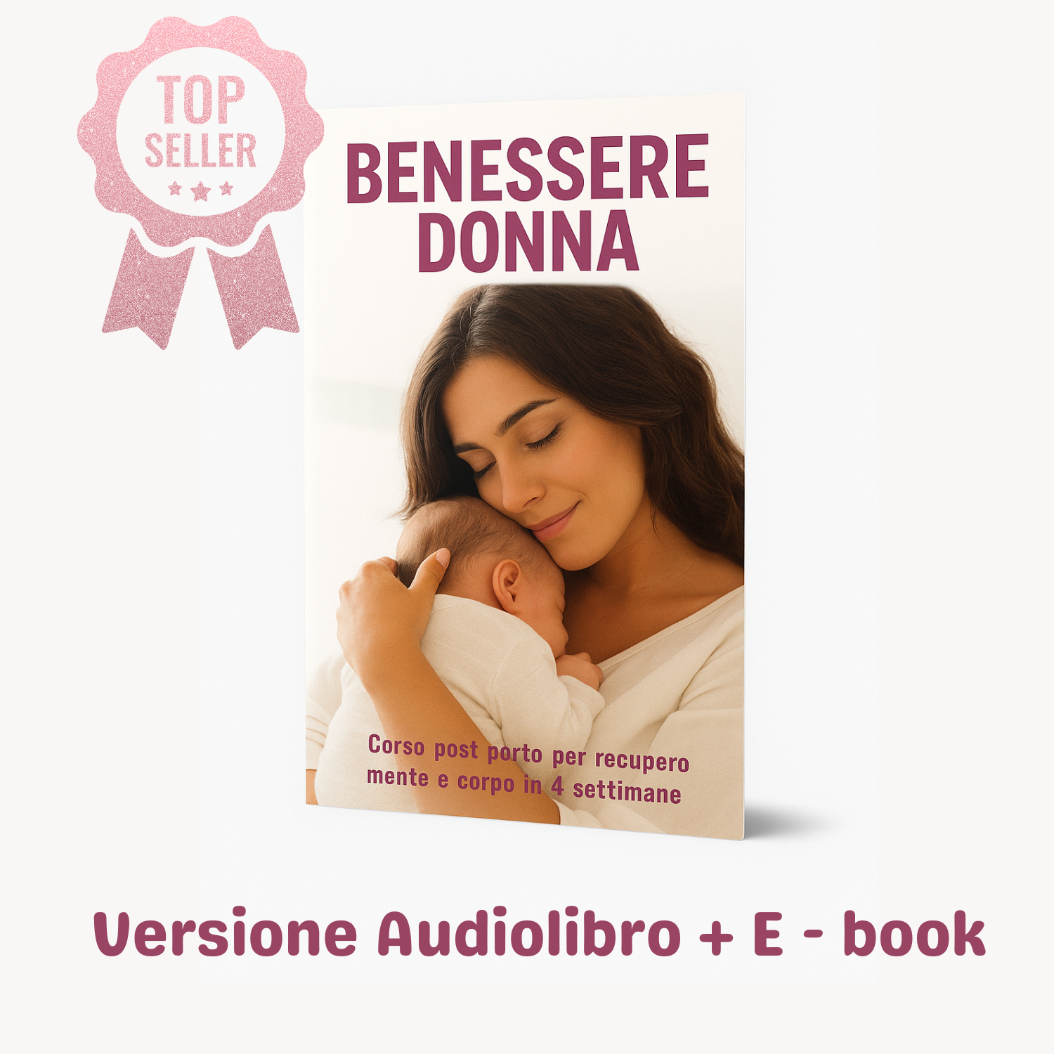 Benessere Donna: Corso post parto per recupero mente e corpo in 4 settimane - Audio + Ebook